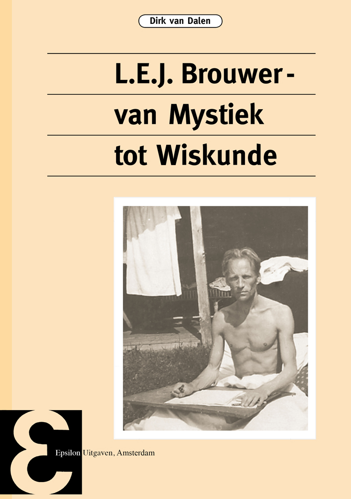 L.E.J. Brouwer – van Mystiek tot Wiskunde